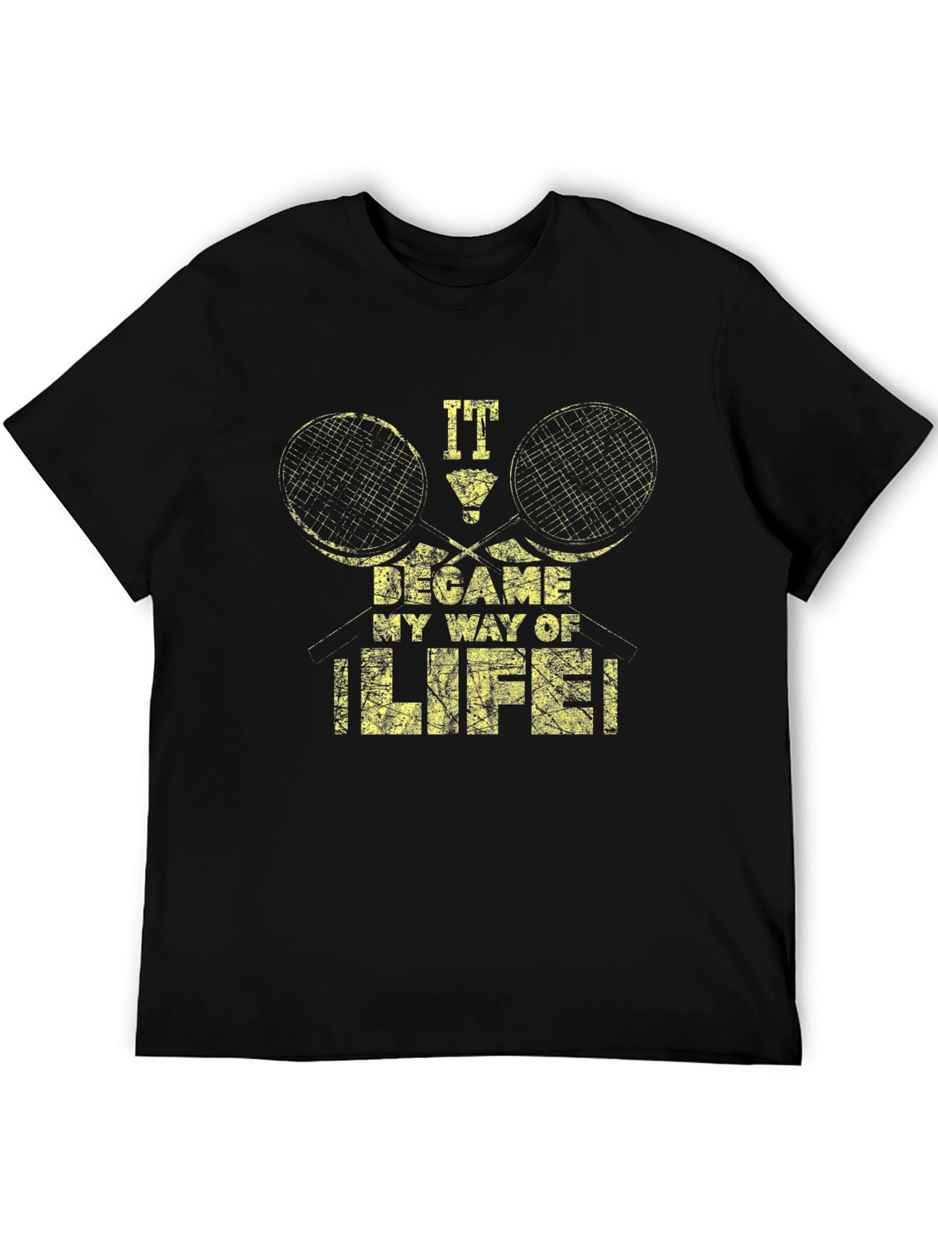 Funny Badminton Graphic T-Shirt - It Became My Way of Life