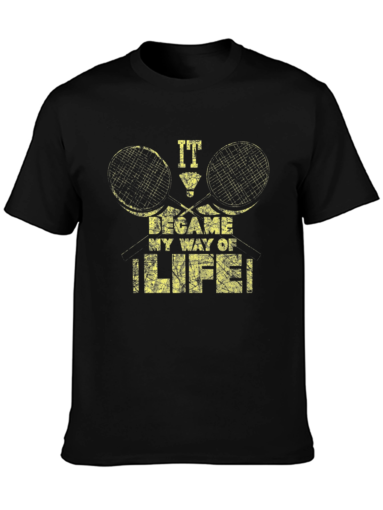 Funny Badminton Graphic T-Shirt - It Became My Way of Life