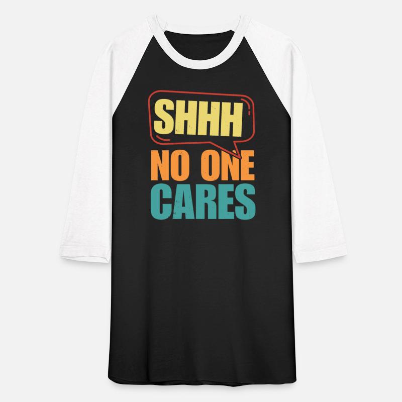 Sarcastic "Shhh No One Cares" Bold Statement Desig
