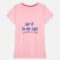 Say it to my face - Kamala Harris For President