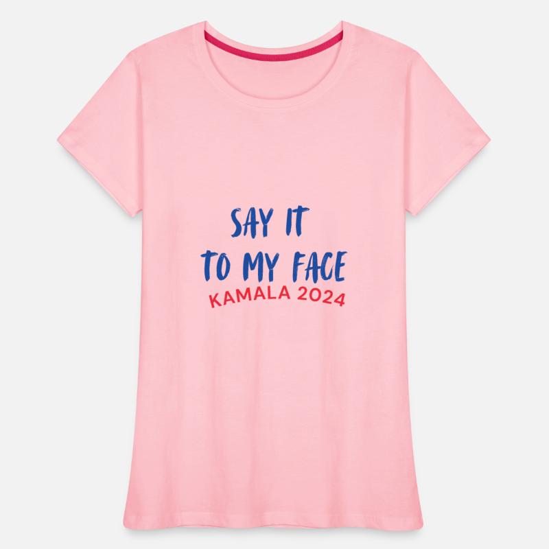 Say it to my face - Kamala Harris For President