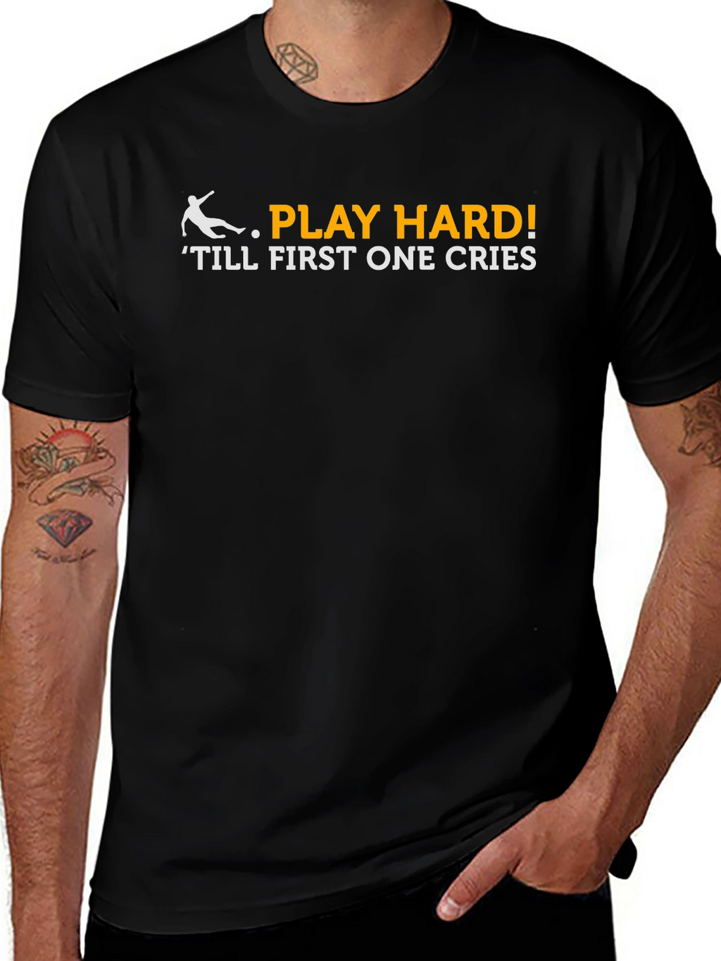 Play Hard T-Shirt - Till First One Cries!