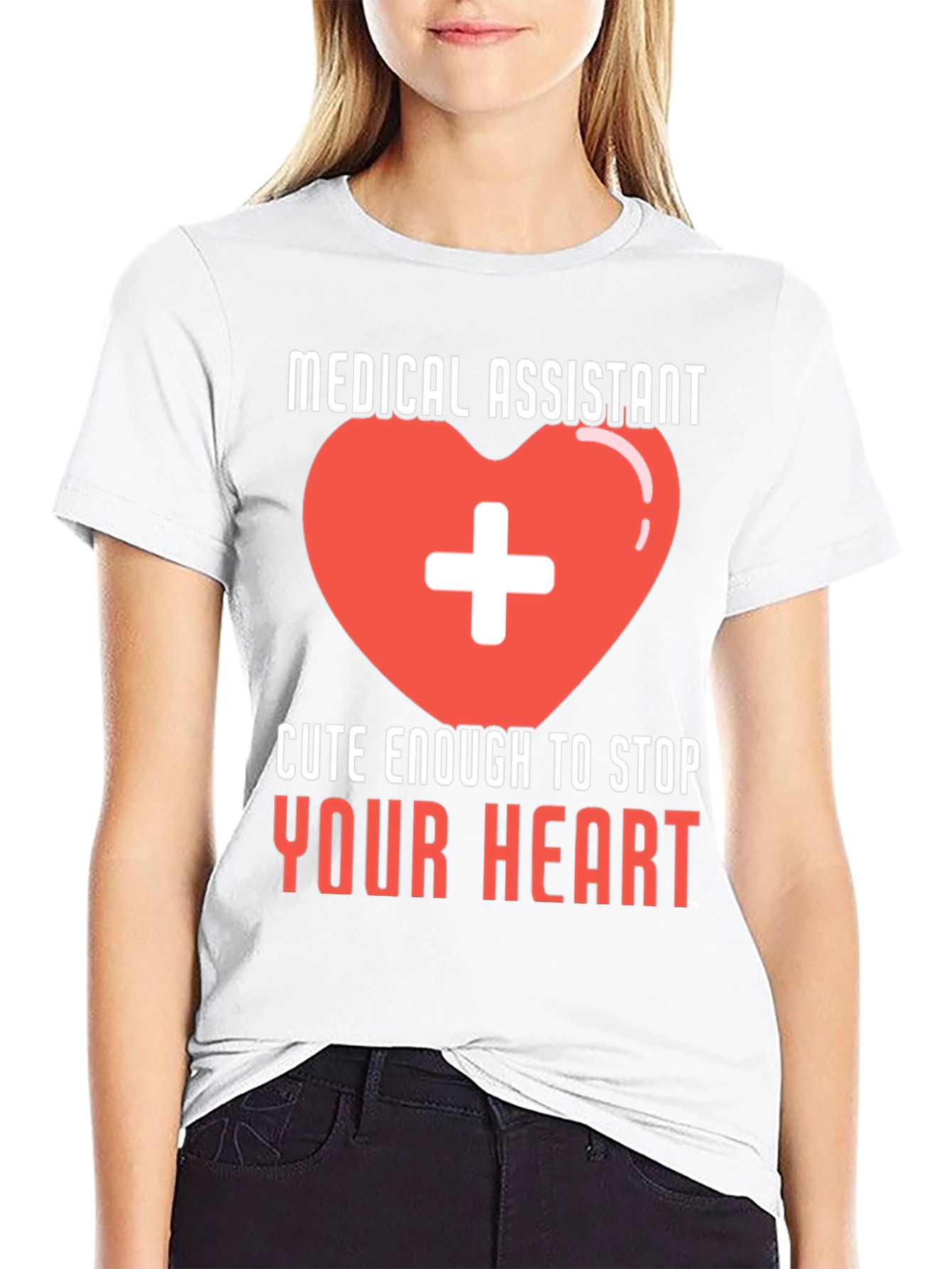 Medical Assistant Heart T-Shirt Cute Enough to Stop Your Heart Tee