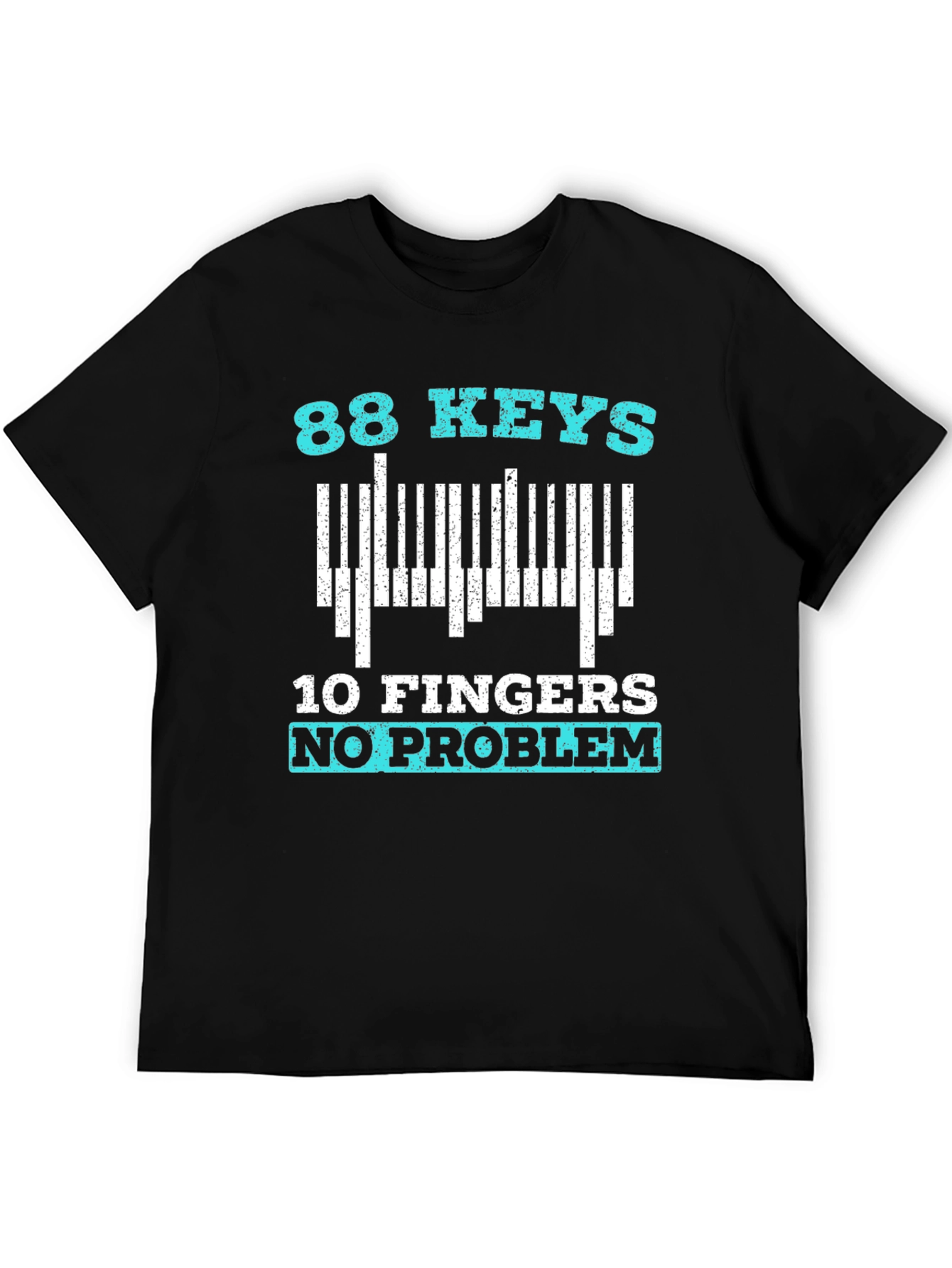 88 Keys 10 Fingers No Problem T-Shirt