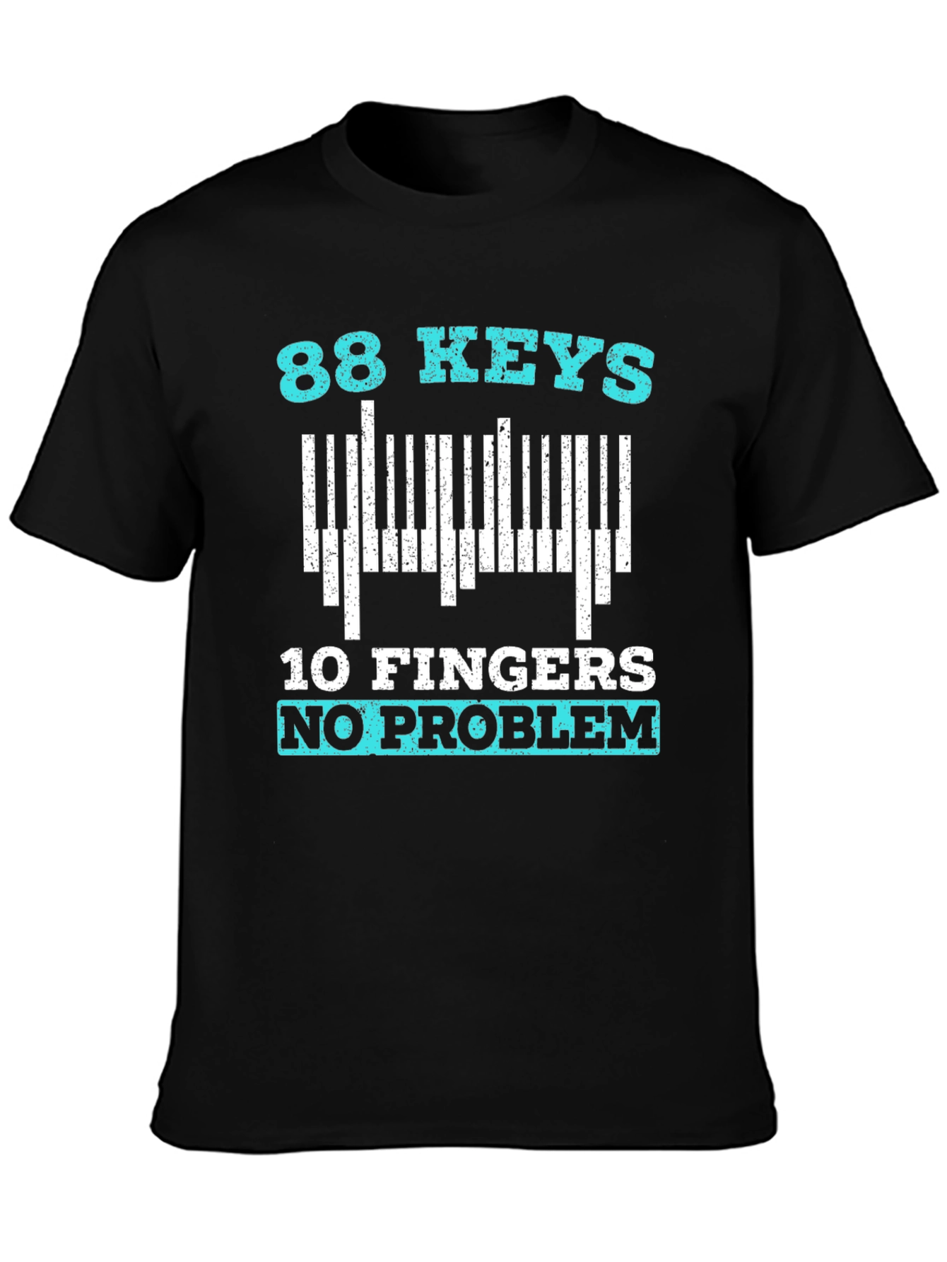88 Keys 10 Fingers No Problem T-Shirt