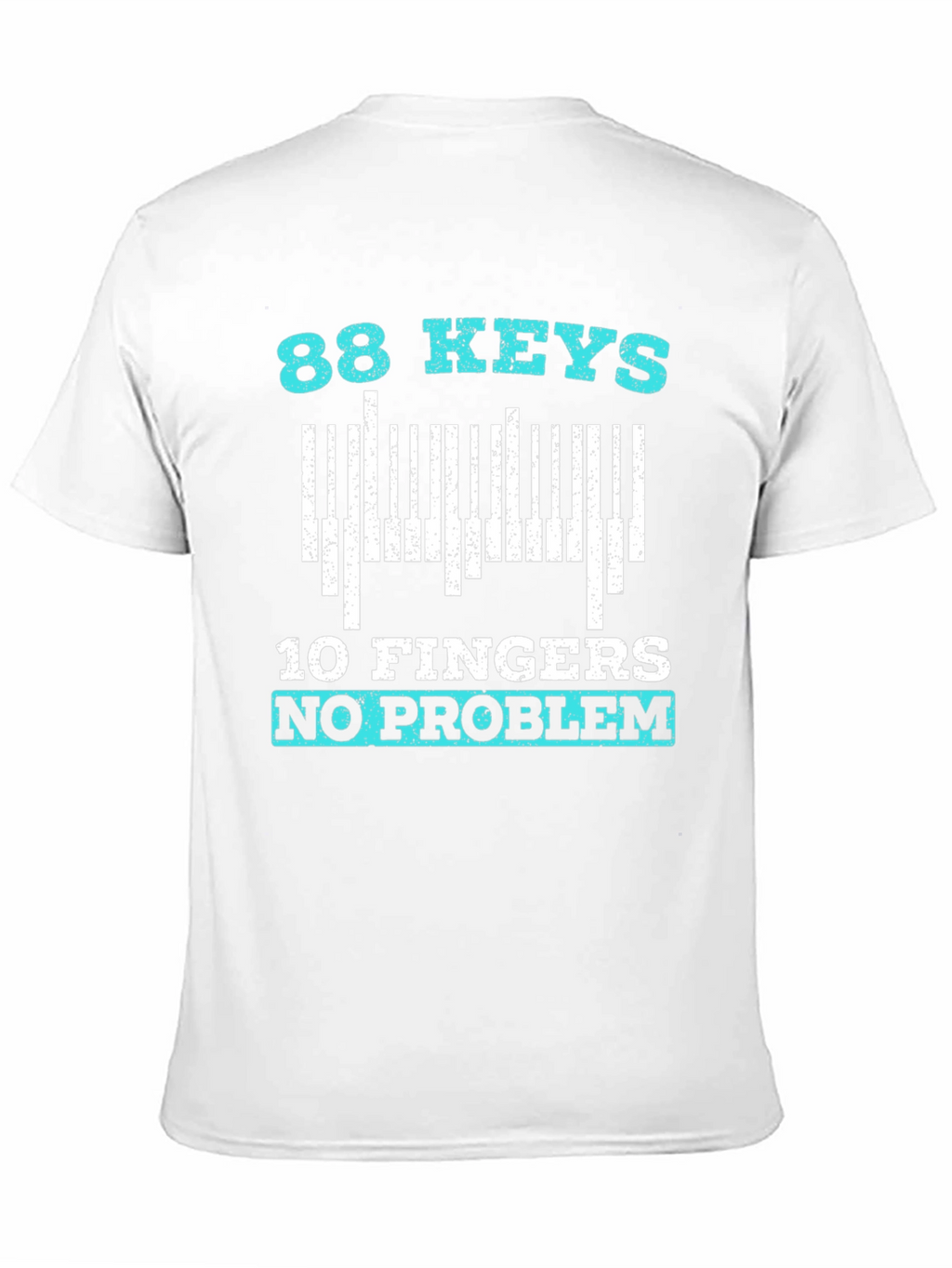 88 Keys 10 Fingers No Problem T-Shirt