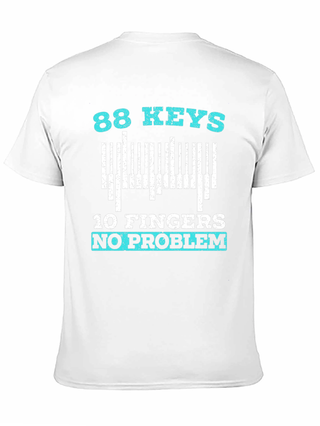 88 Keys 10 Fingers No Problem T-Shirt