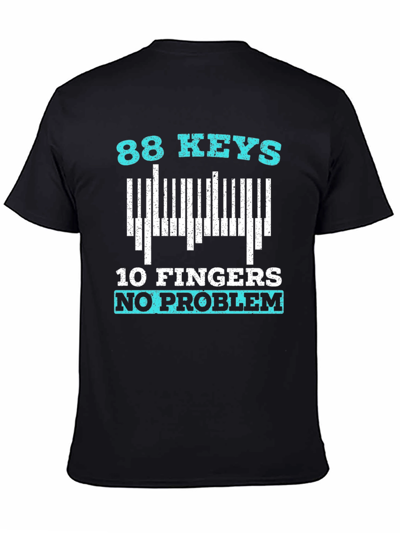 88 Keys 10 Fingers No Problem T-Shirt