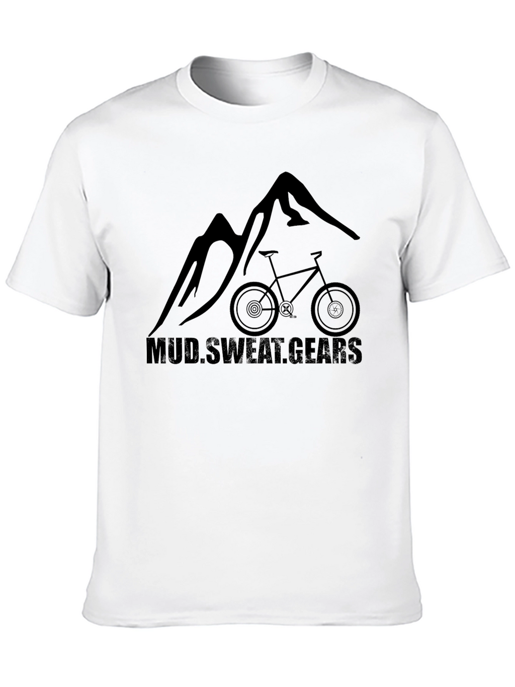 Mud. Sweat. Gears. T-Shirt