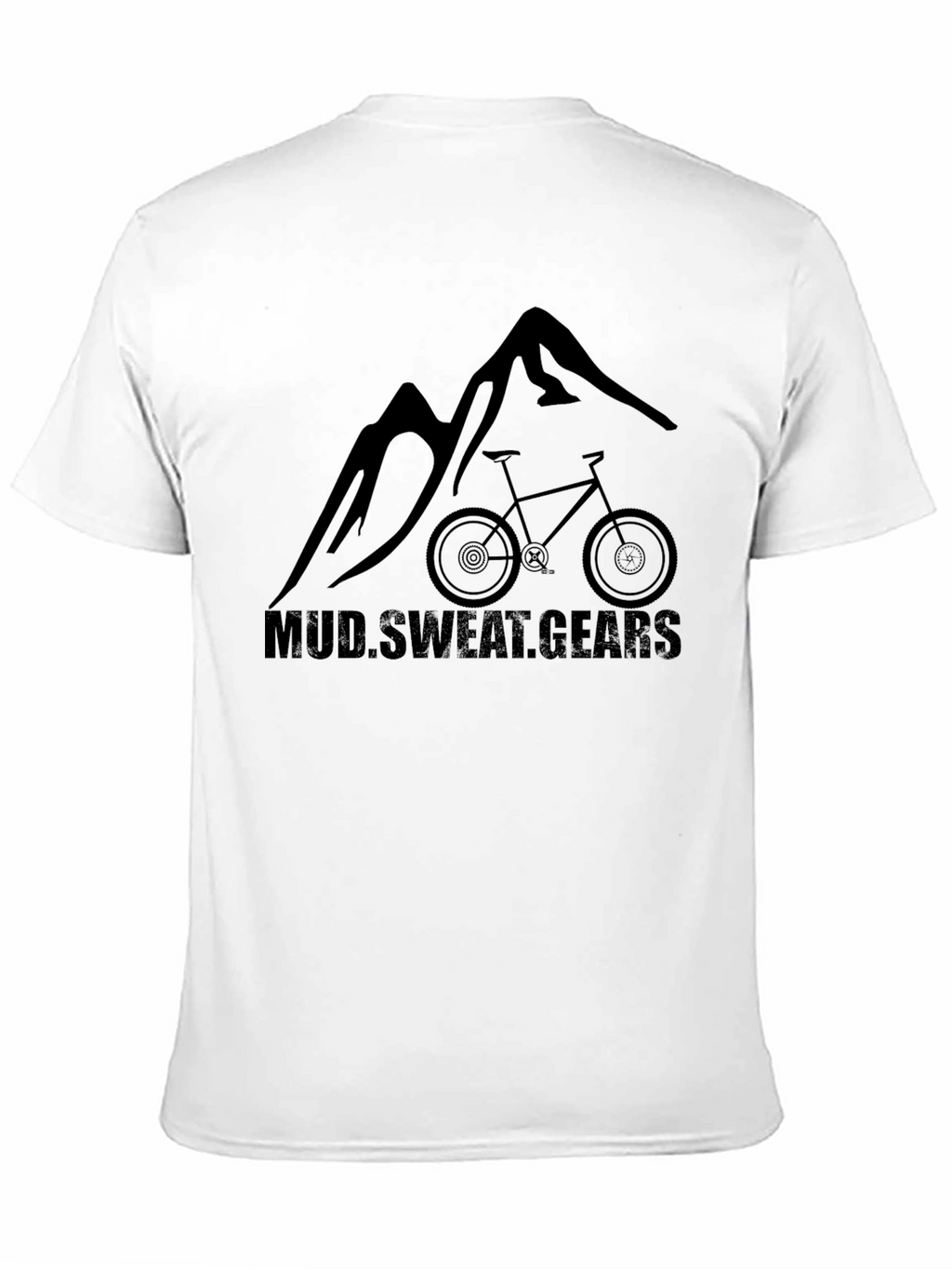 Mud. Sweat. Gears. T-Shirt