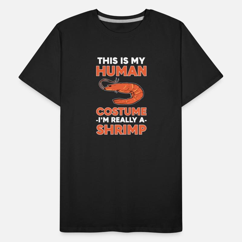 Shrimp This Is My Human Costume Im Really A Shrimp