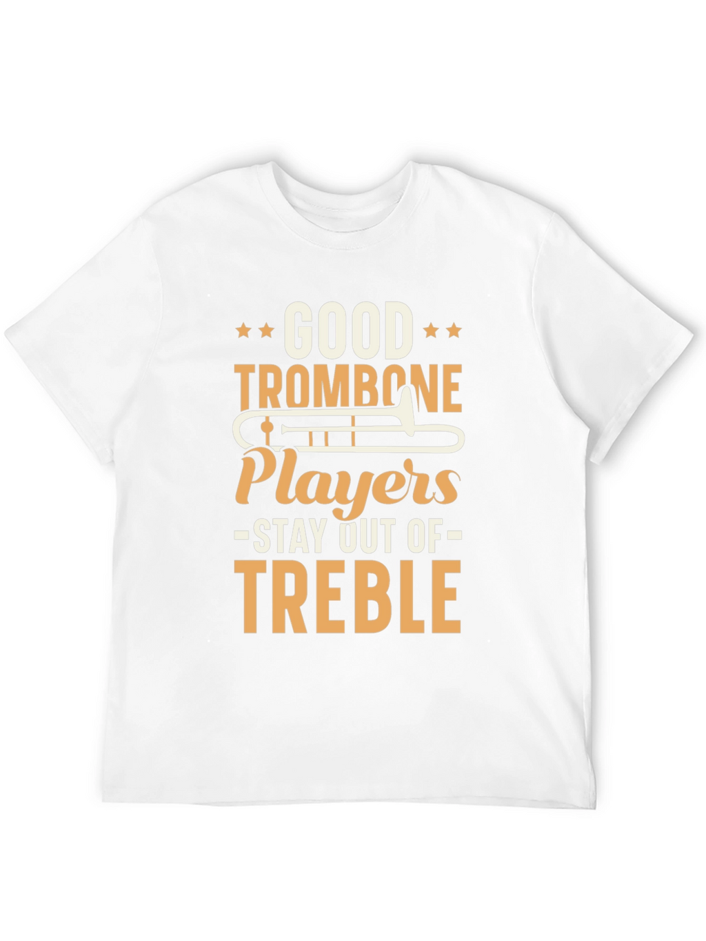 Good Trombone Players T-Shirt