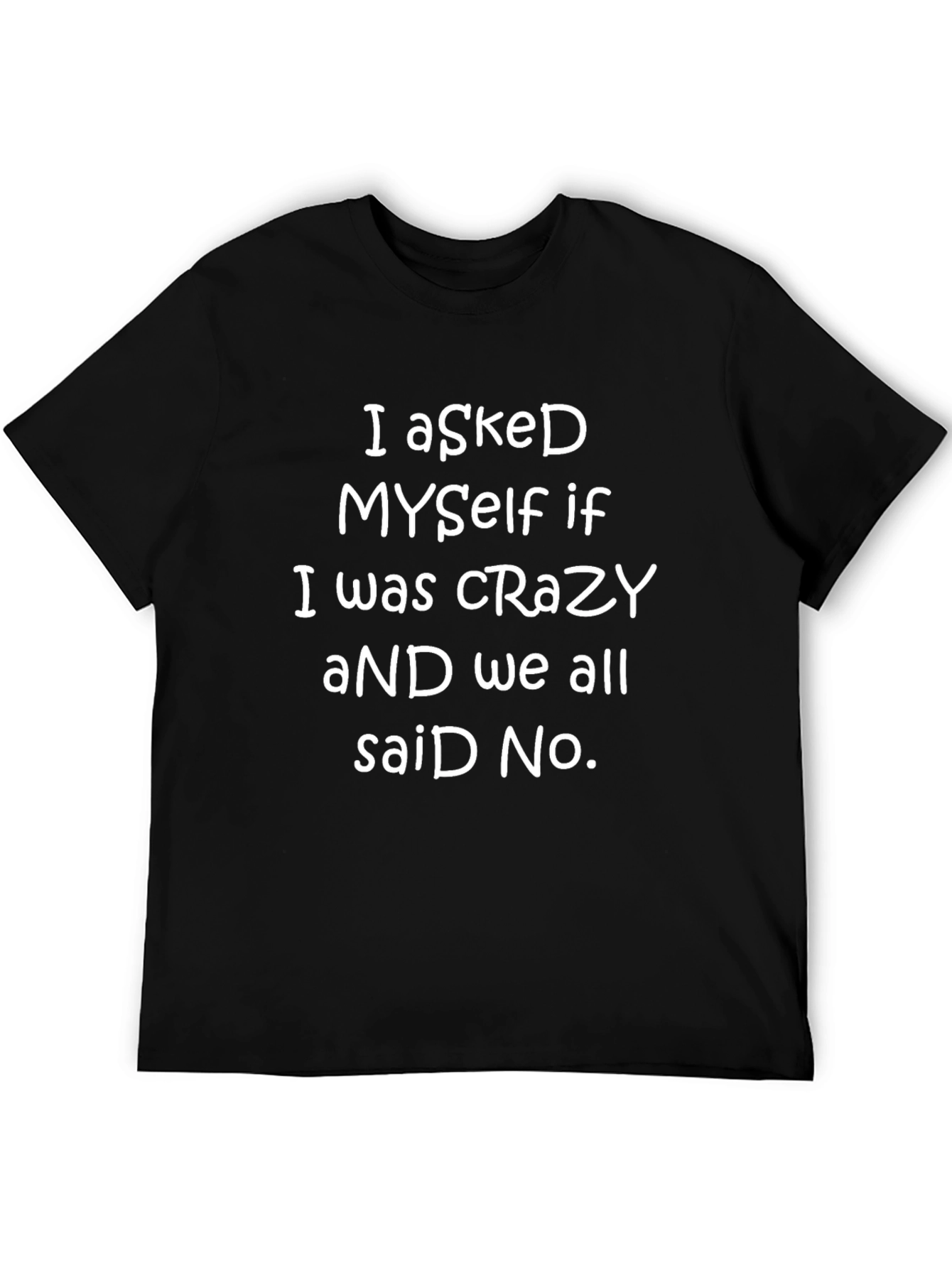 Funny Crazy T-Shirt - I Asked Myself If I Was Crazy