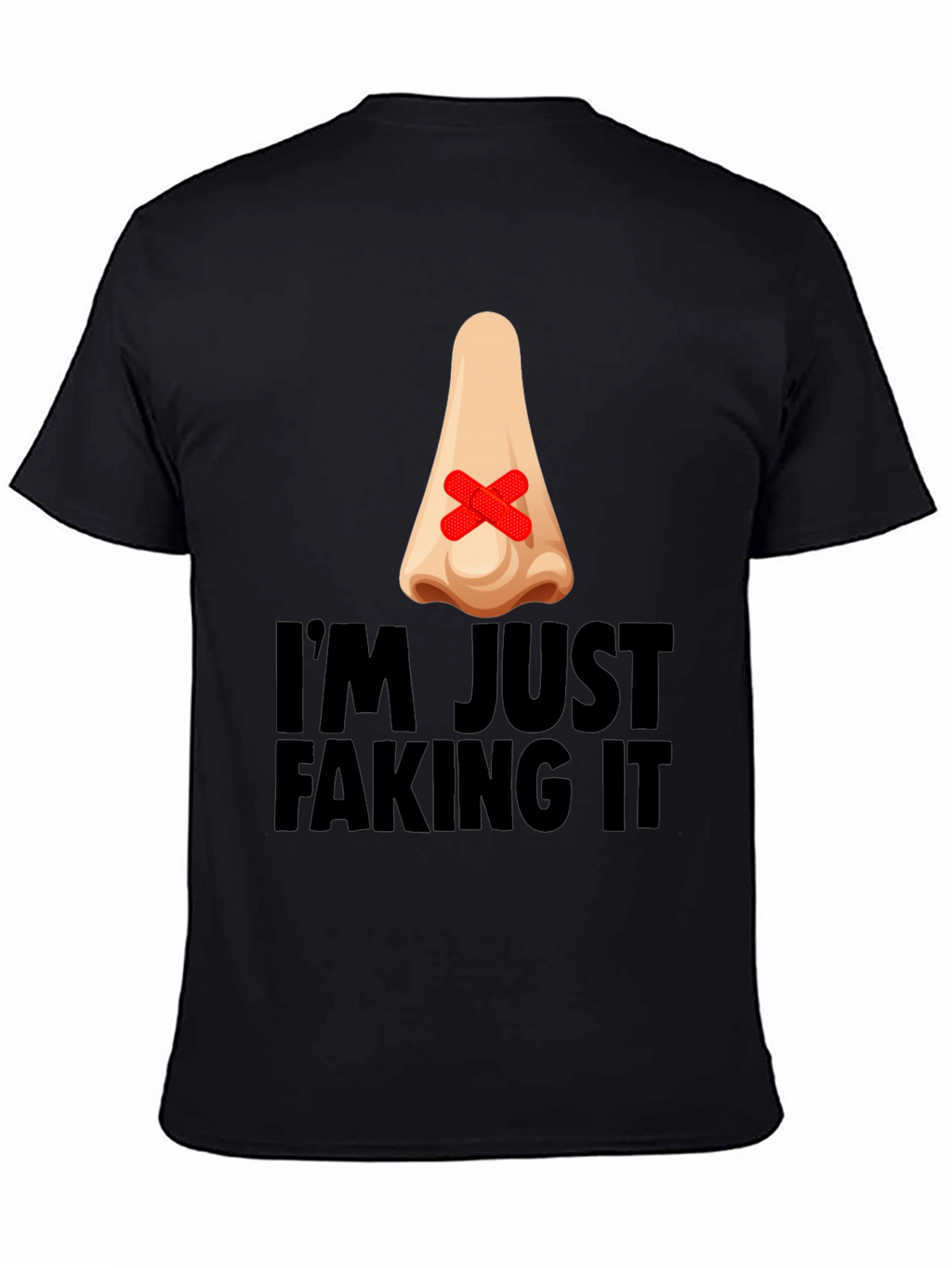 Im Just Faking It Graphic T-Shirt