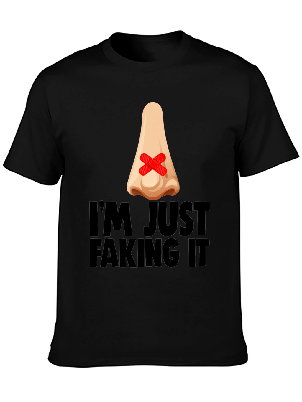 Im Just Faking It Graphic T-Shirt