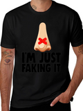 Im Just Faking It Graphic T-Shirt