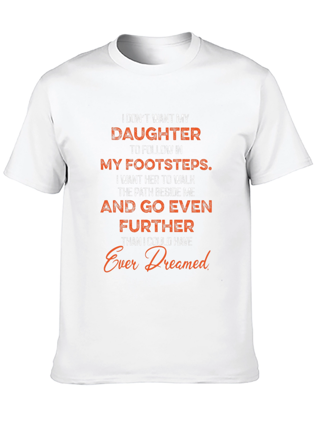 Daughter Footsteps T-Shirt - Fathers Love Design