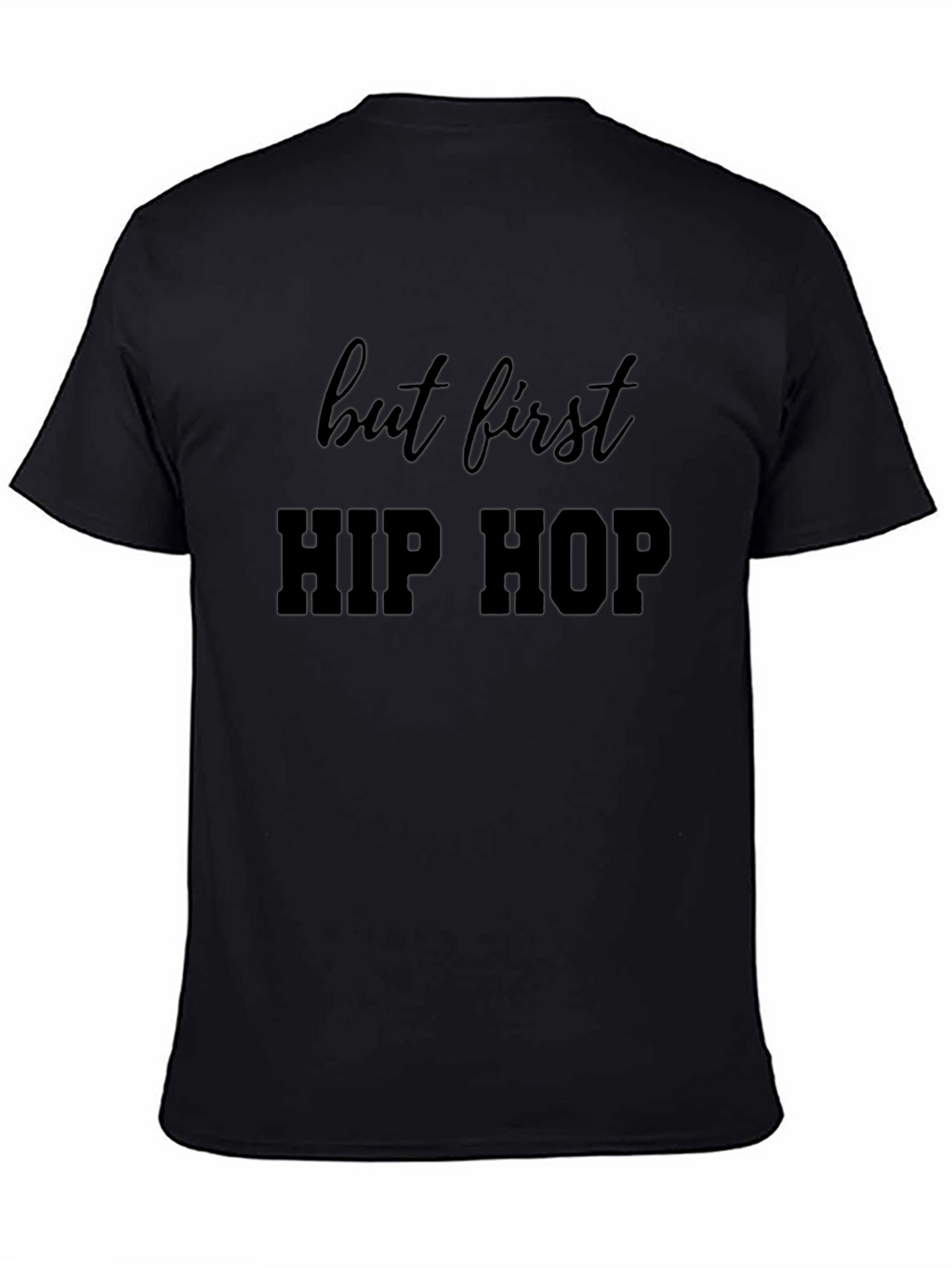 But First Hip Hop Black Tee