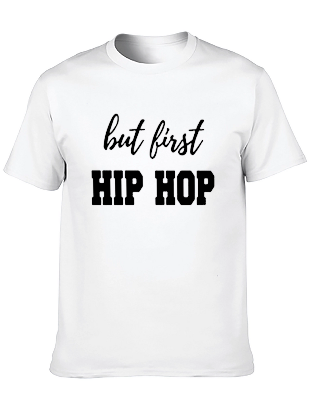 But First Hip Hop Black Tee