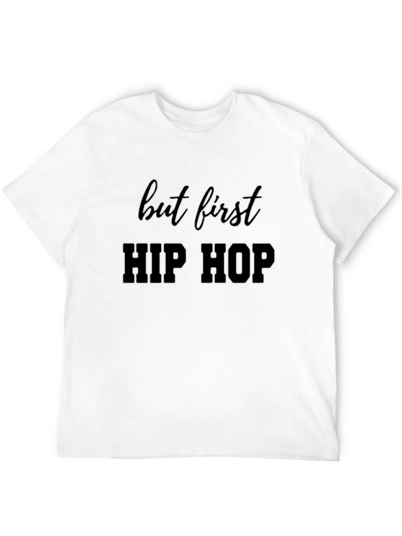 But First Hip Hop Black Tee