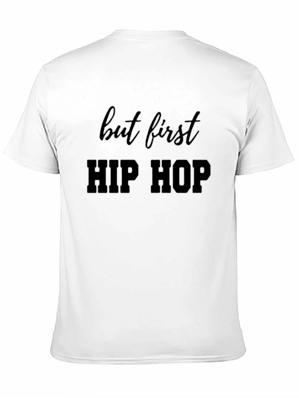 But First Hip Hop Black Tee