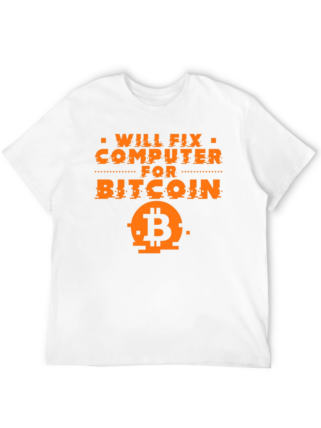 Will Fix Computer for Bitcoin Graphic Tee