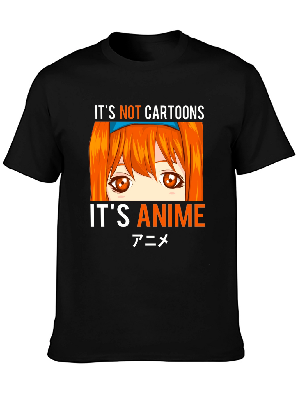 Its Not Cartoons Its Anime Black T-Shirt
