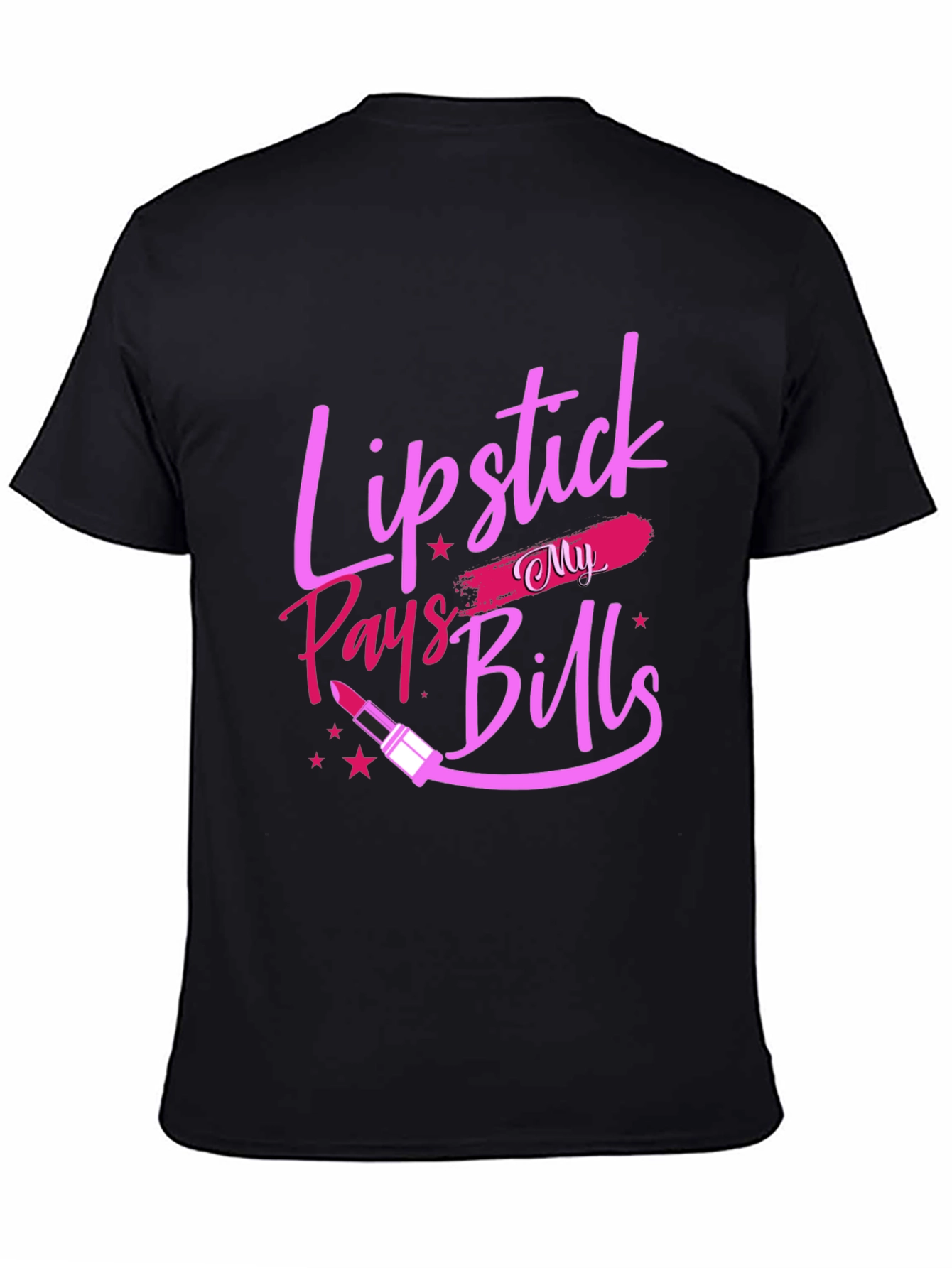 Lipstick Pays My Bills Black T-Shirt
