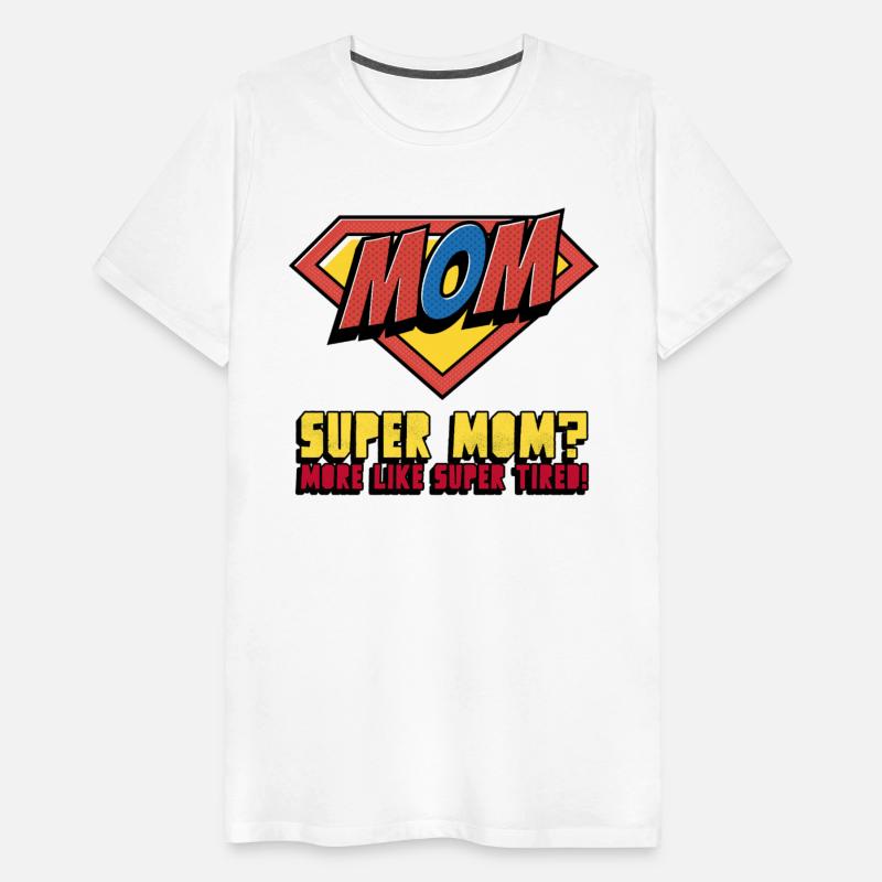 Super Mom More Like Super Tired Mom