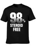 98% Steroid Free Funny Graphic T-Shirt