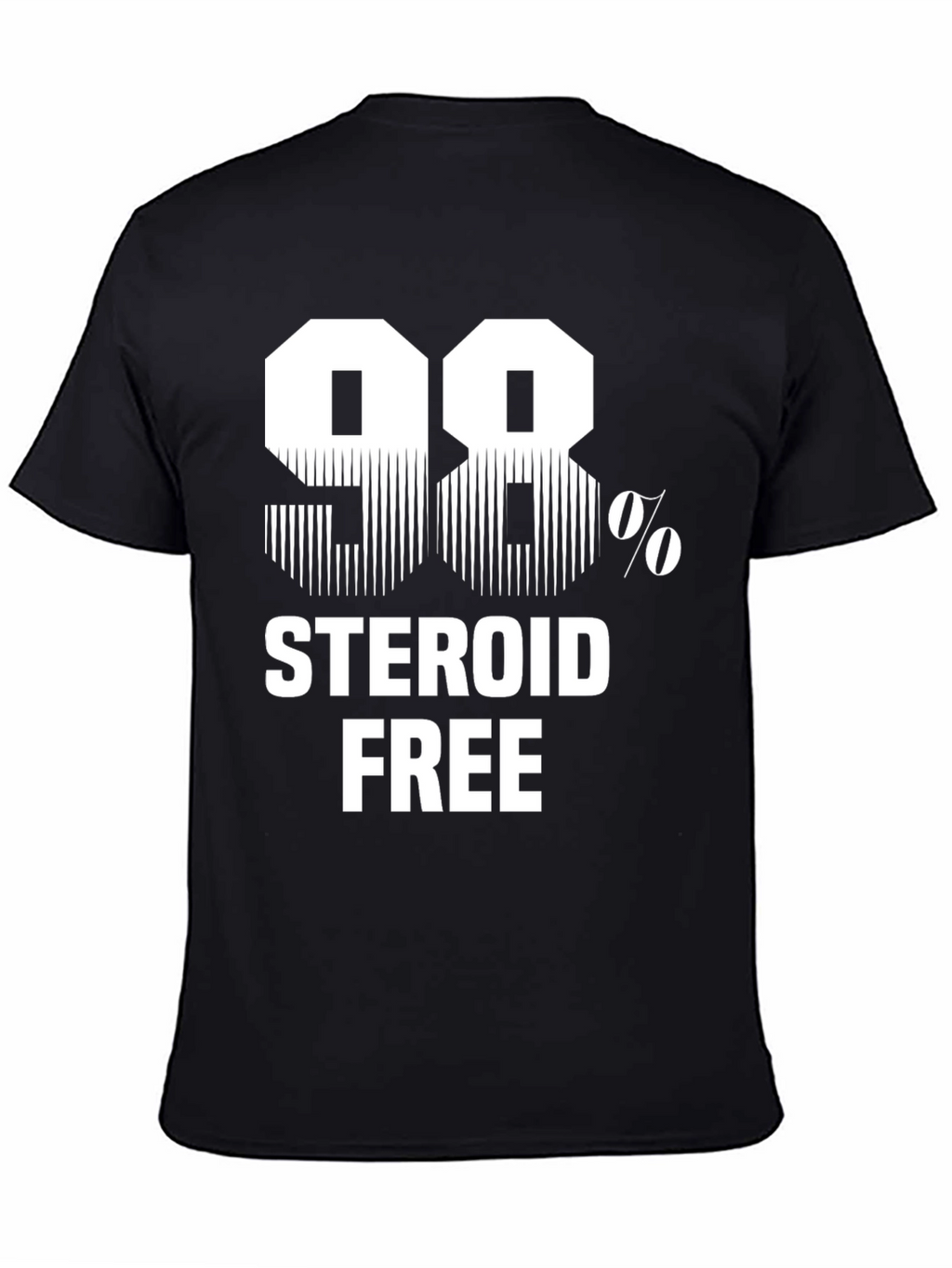 98% Steroid Free Funny Graphic T-Shirt