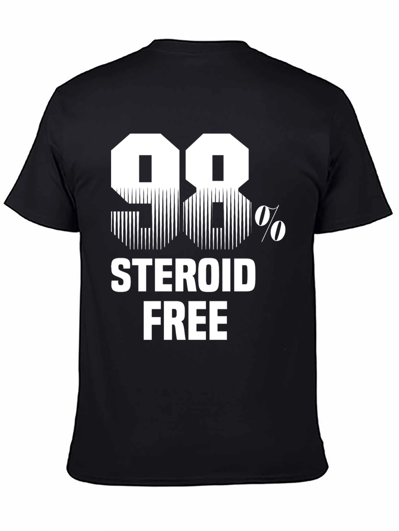 98% Steroid Free Funny Graphic T-Shirt