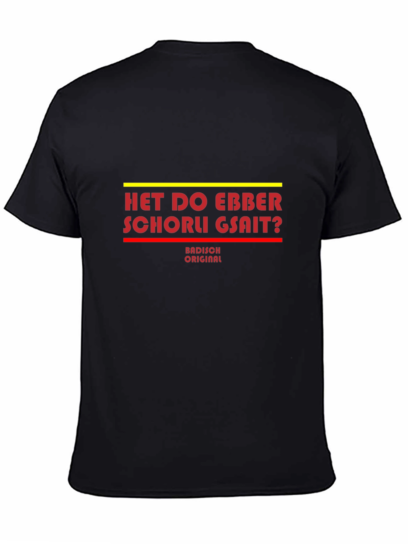 German Dialect T-Shirt - Het Do Ebber Schorli GSait? Black Tee