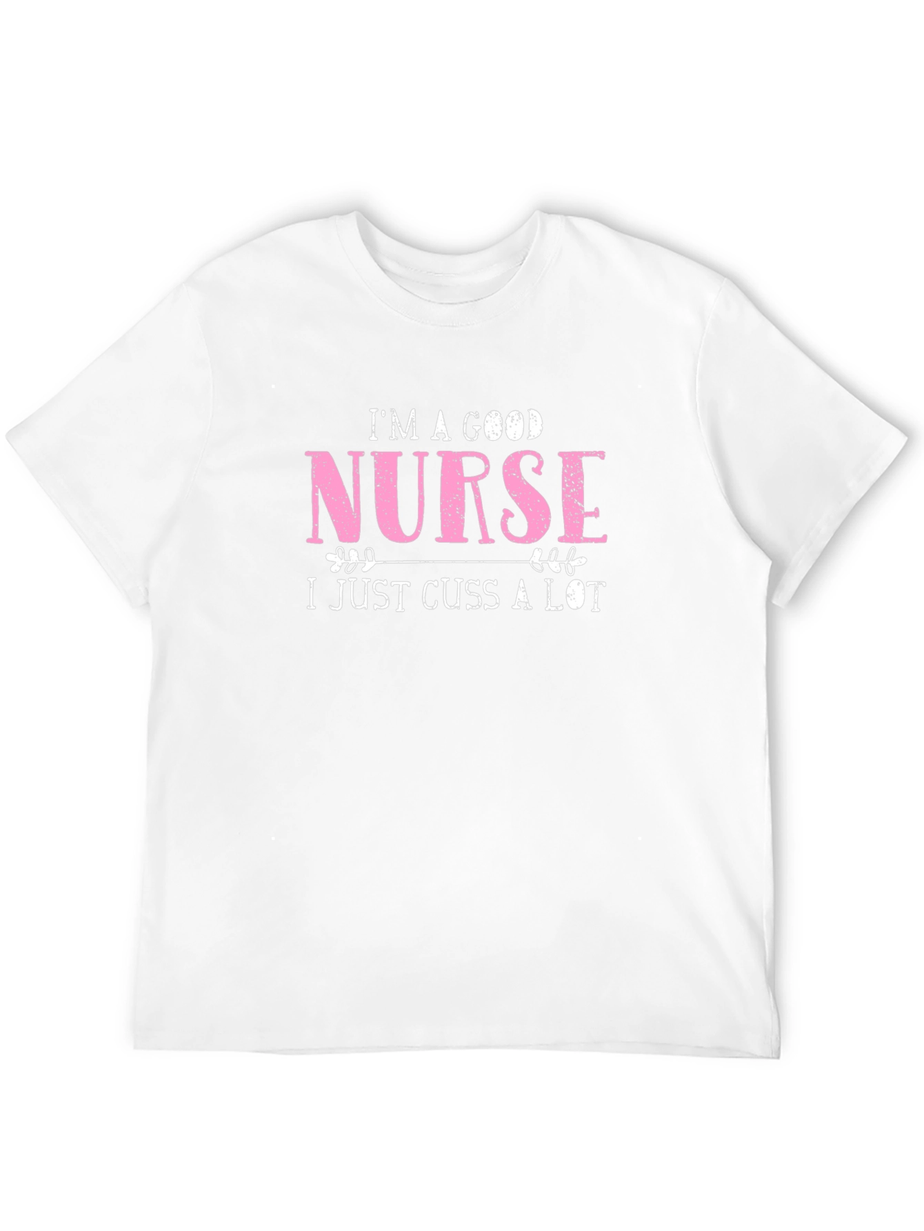 Im a Good Nurse T-Shirt - Funny Novelty Tee