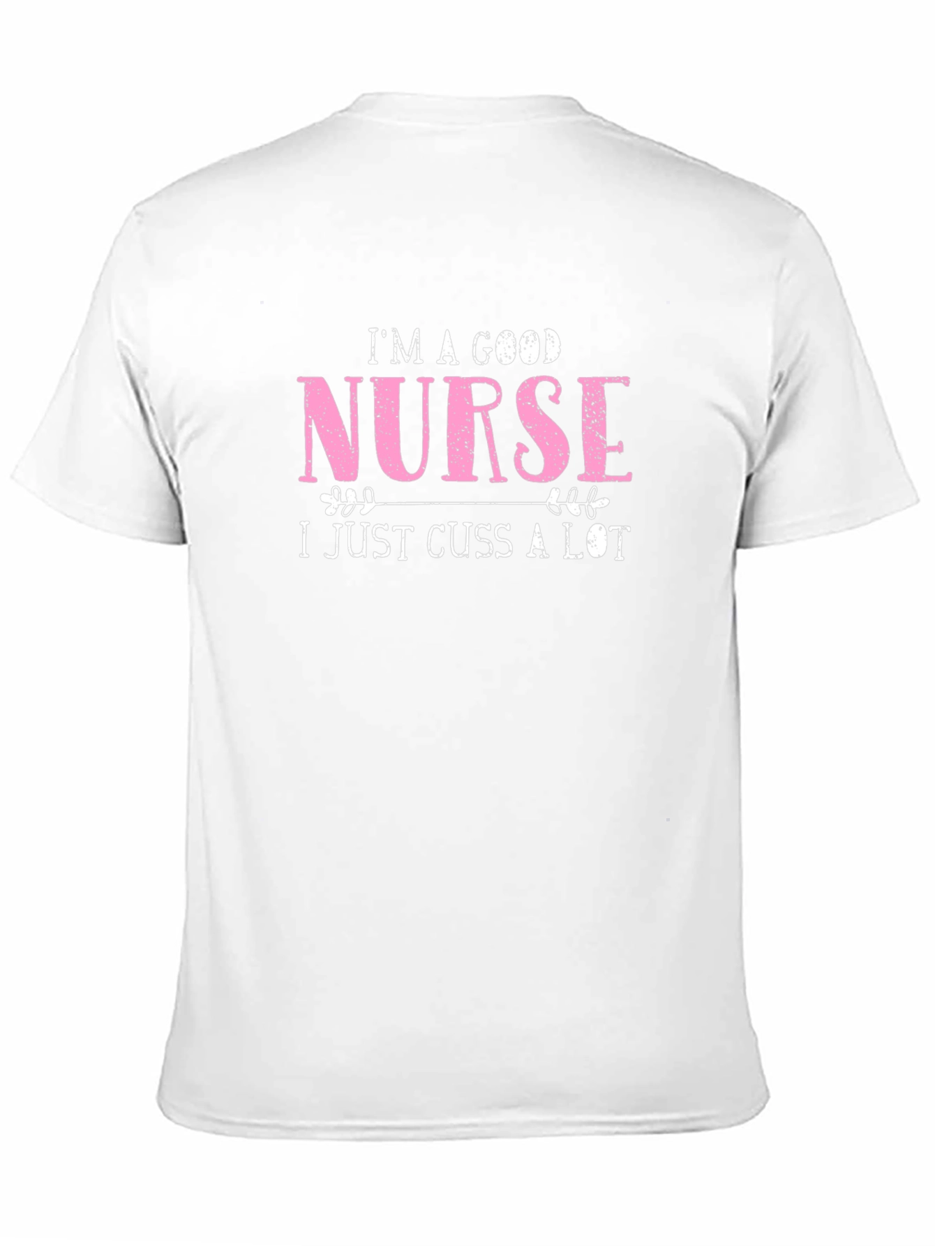 Im a Good Nurse T-Shirt - Funny Novelty Tee
