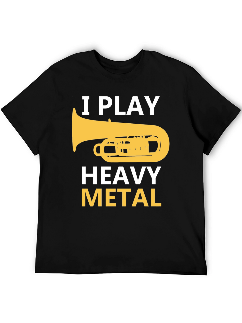 I Play Heavy Metal Tuba Musician Humor T-Shirt