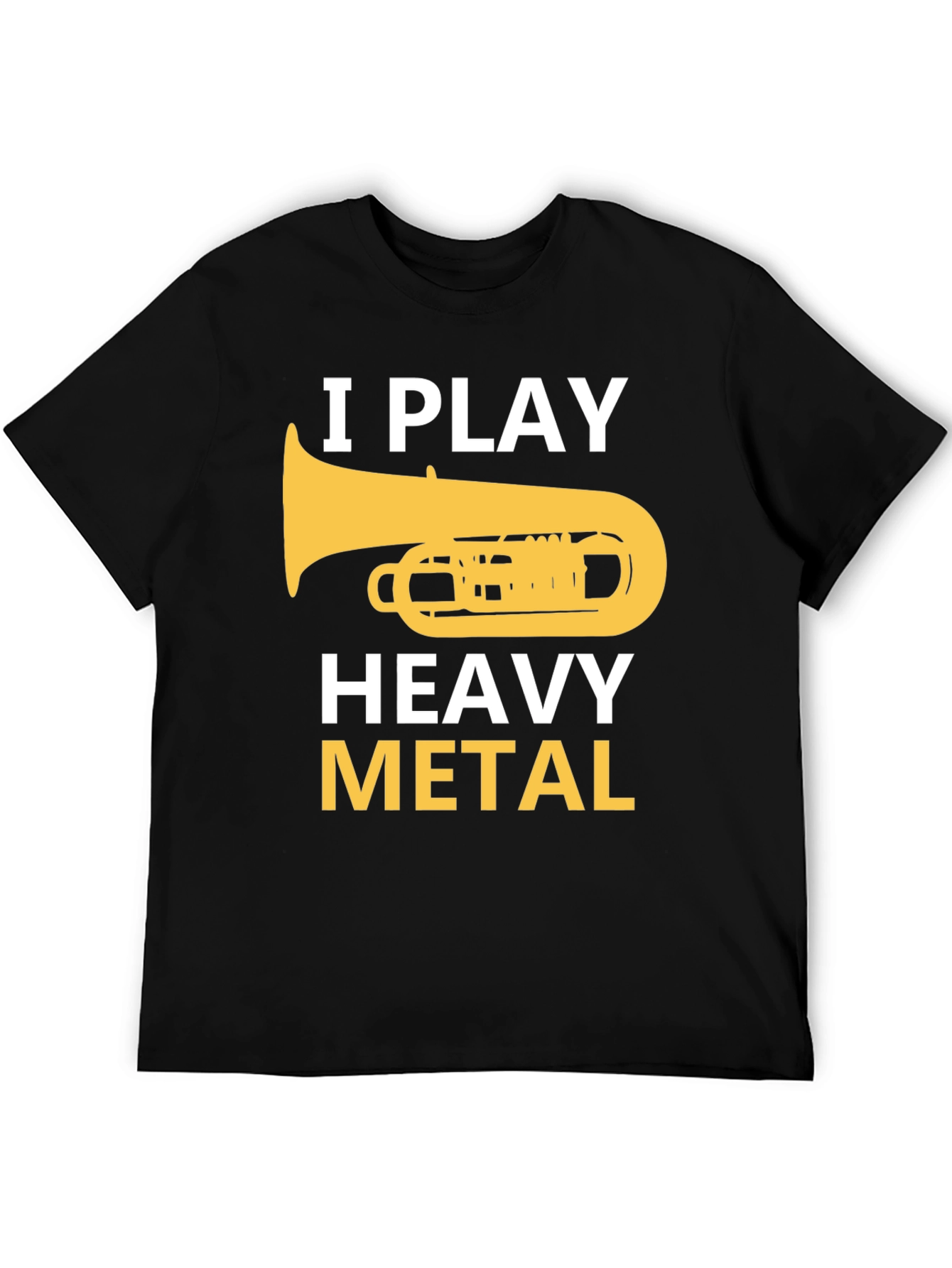 I Play Heavy Metal Tuba Musician Humor T-Shirt