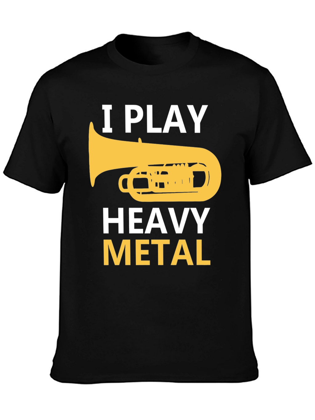 I Play Heavy Metal Tuba Musician Humor T-Shirt