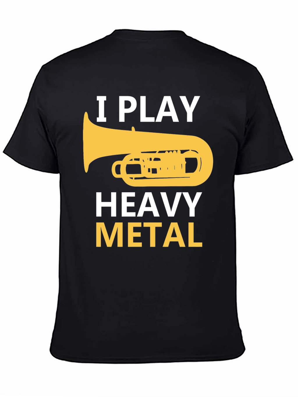 I Play Heavy Metal Tuba Musician Humor T-Shirt