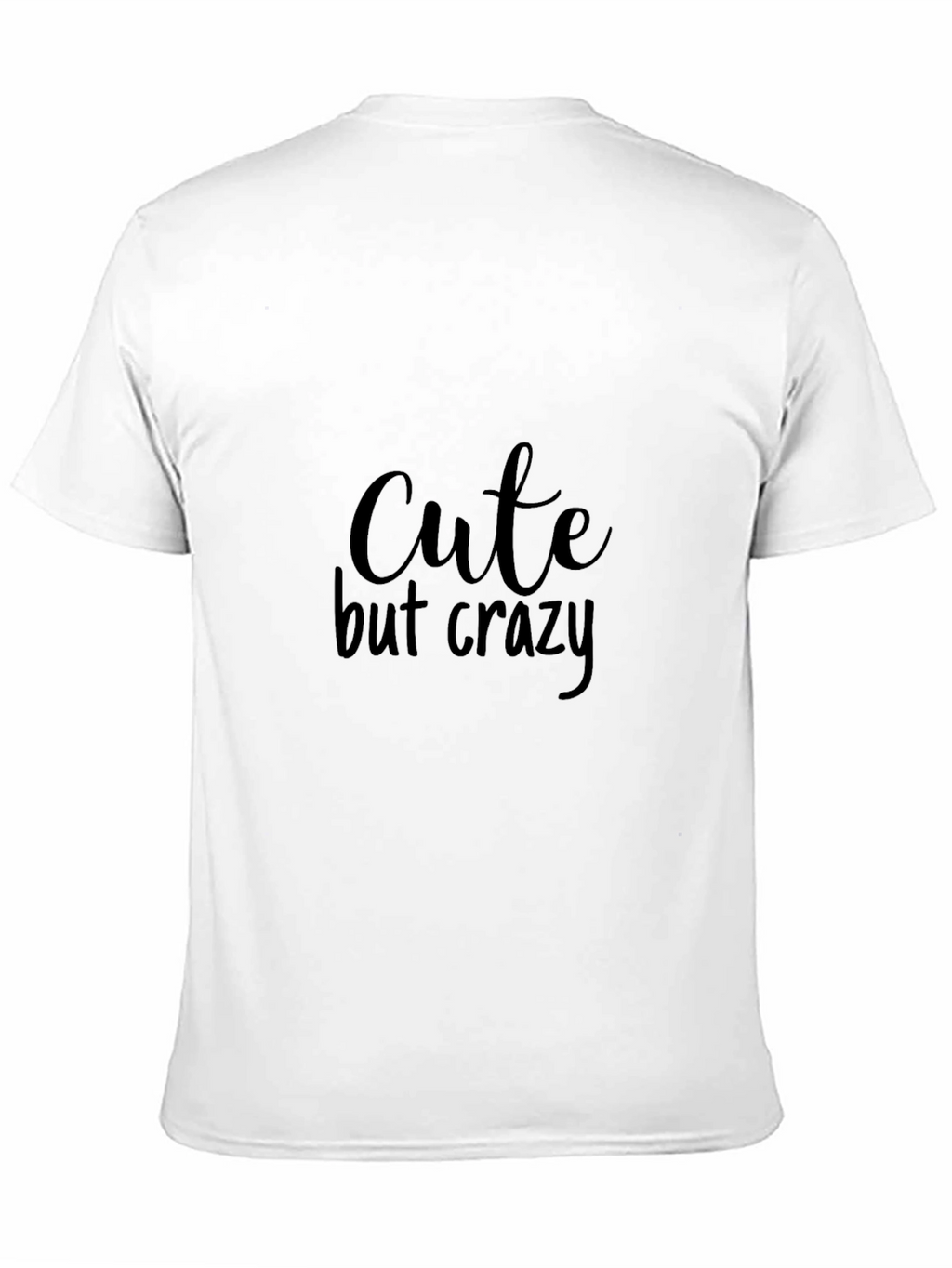 Cute but Crazy Graphic T-Shirt