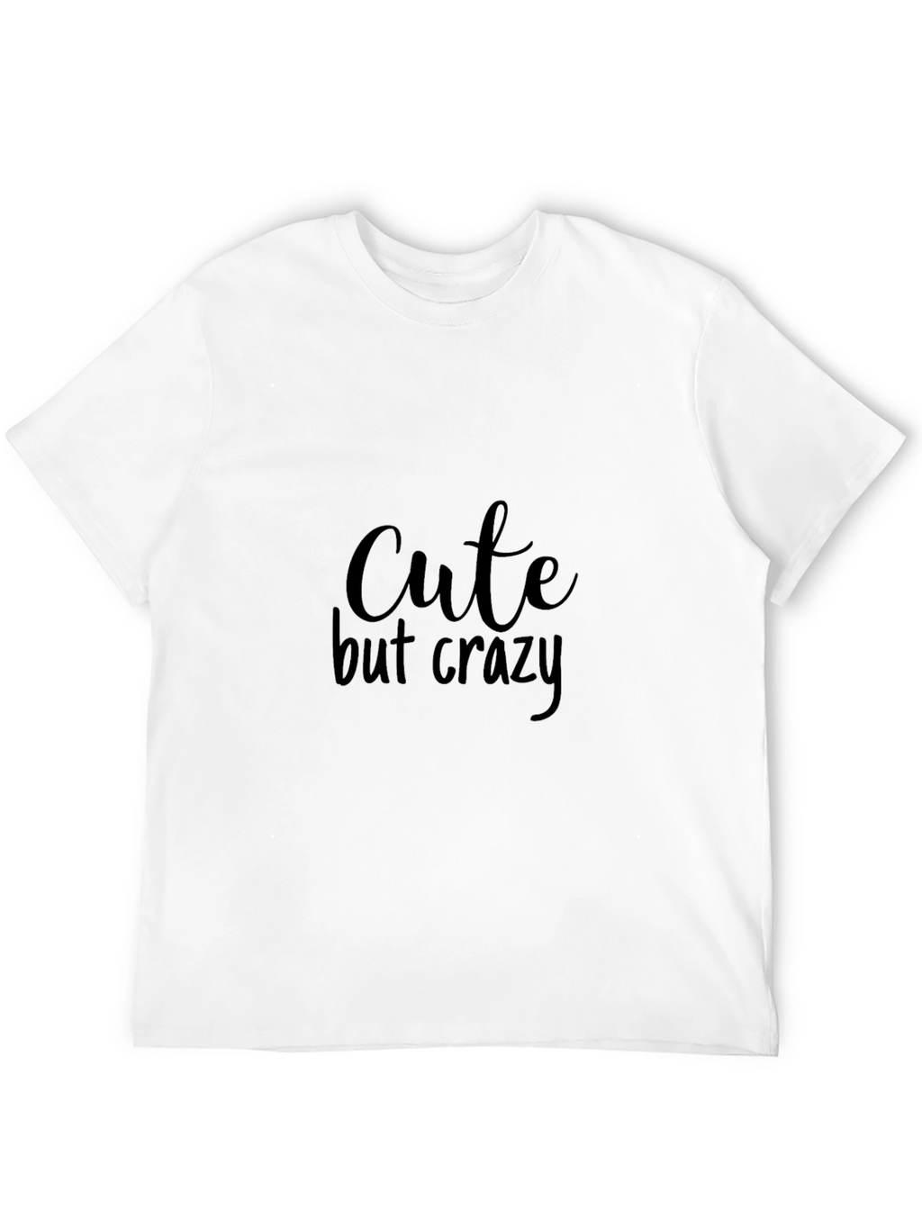 Cute but Crazy Graphic T-Shirt