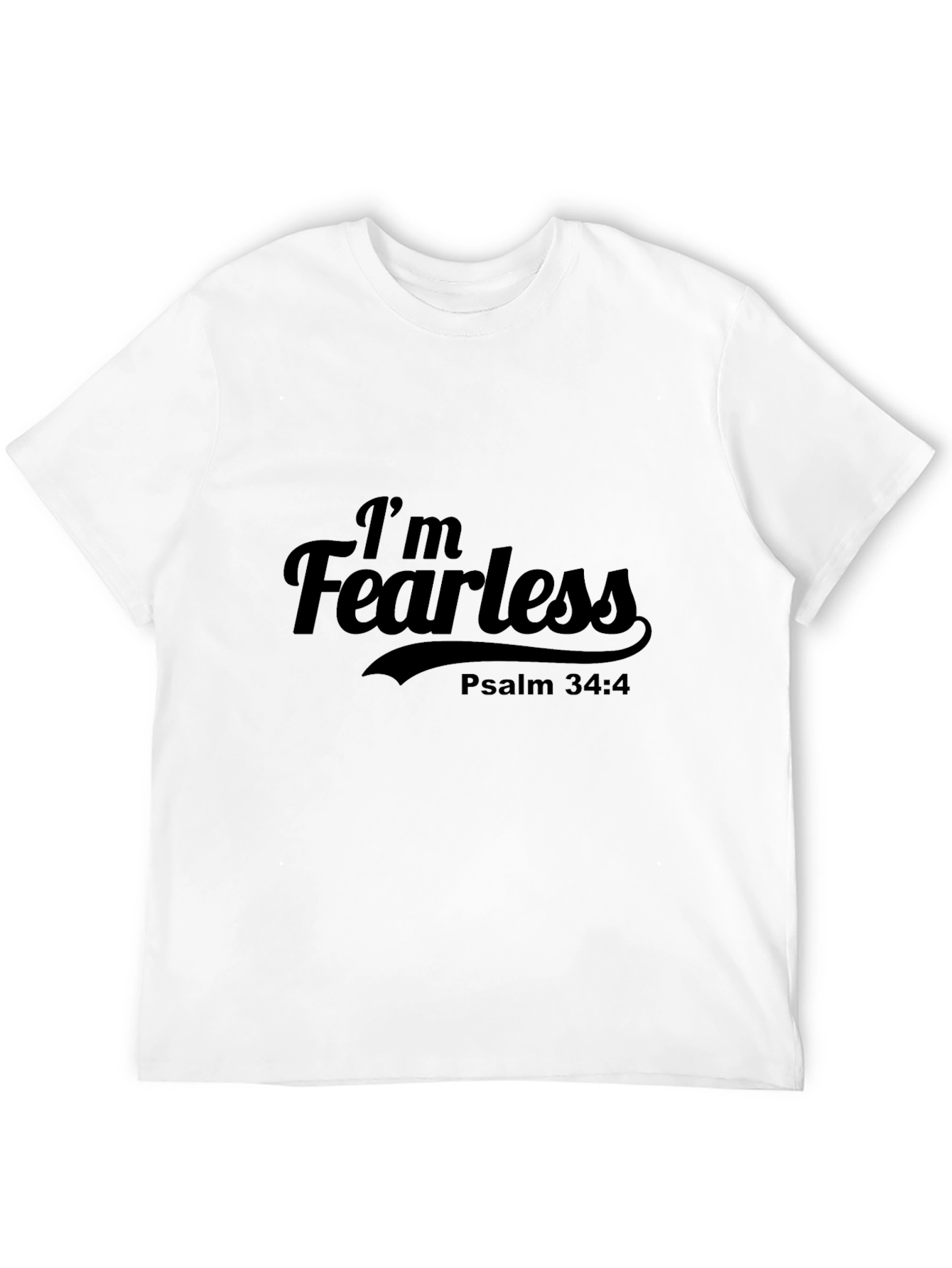 Im Fearless Psalm 34:4 Black T-Shirt
