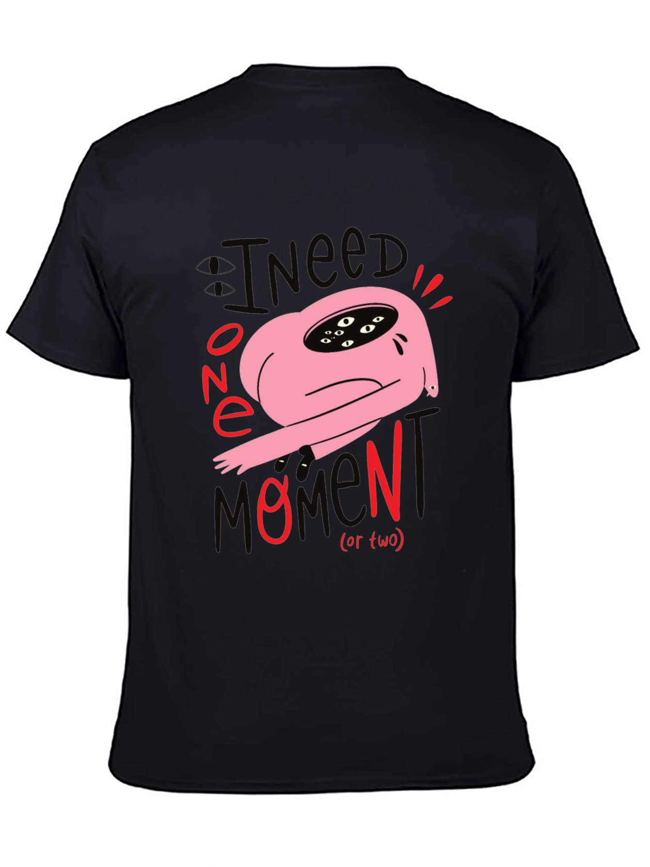 I Need One Momen(t) T-Shirt: Unique Graphic Tee