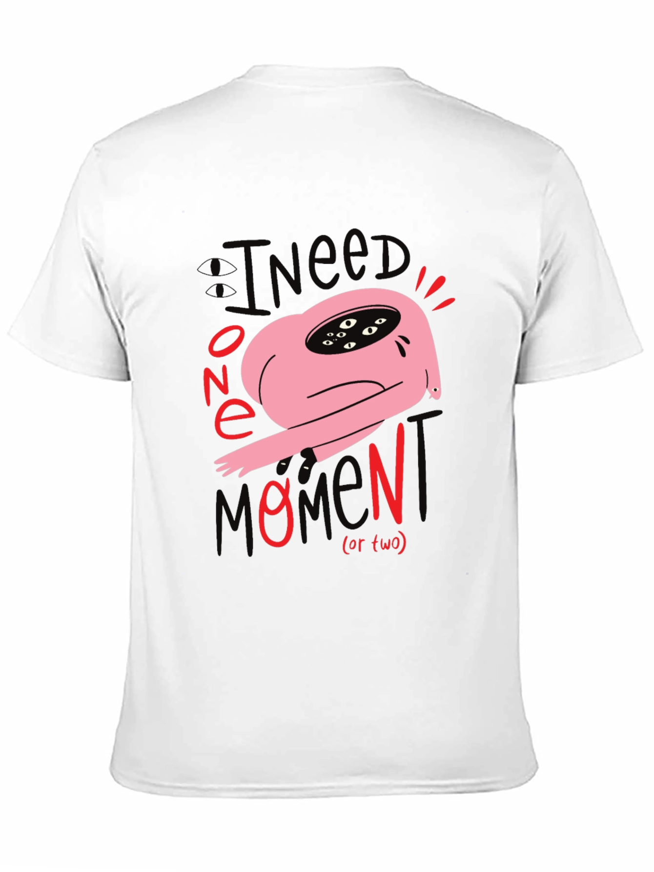 I Need One Momen(t) T-Shirt: Unique Graphic Tee