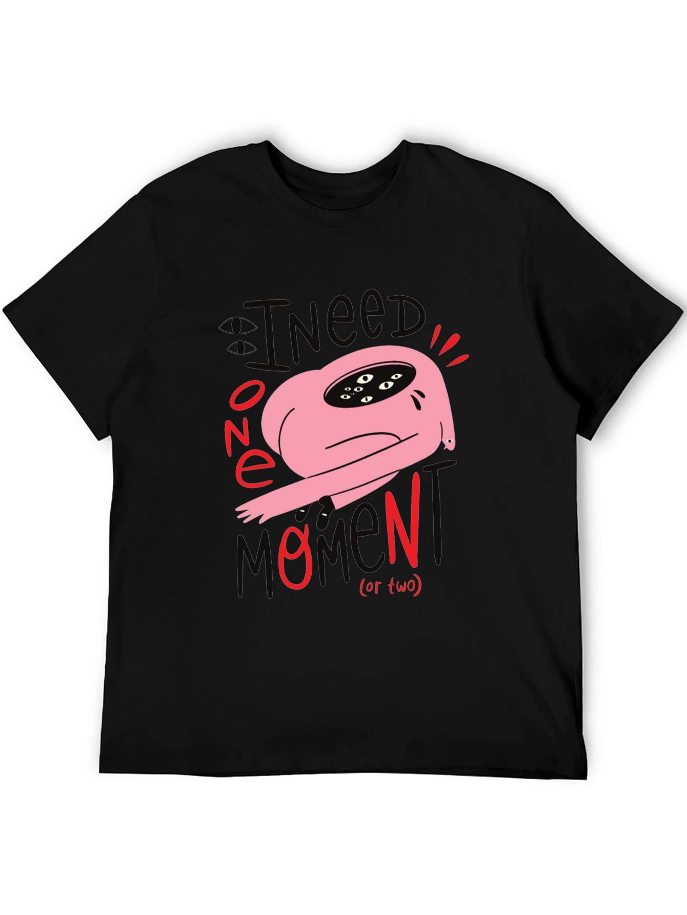 I Need One Momen(t) T-Shirt: Unique Graphic Tee