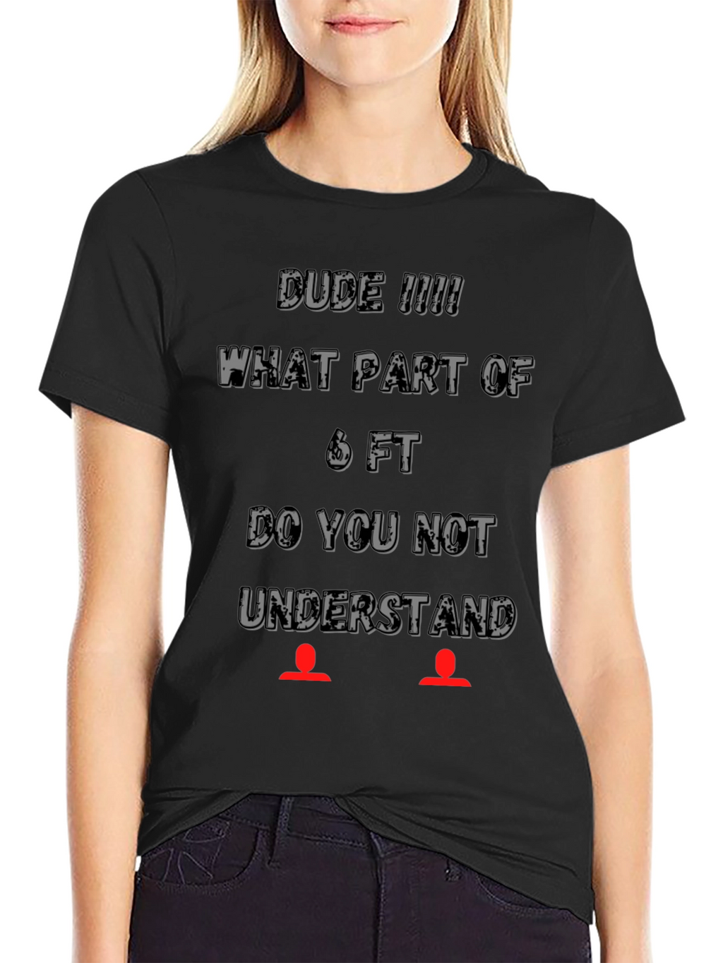 Dude 6FT T-Shirt - Social Distancing Tee