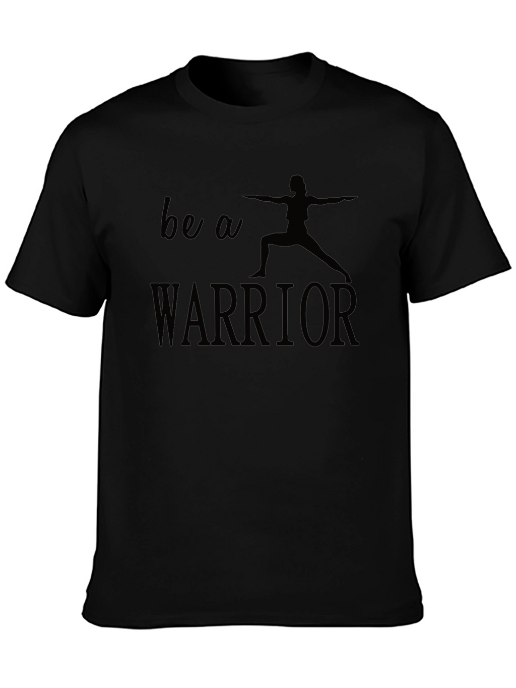 Be a Warrior T-Shirt