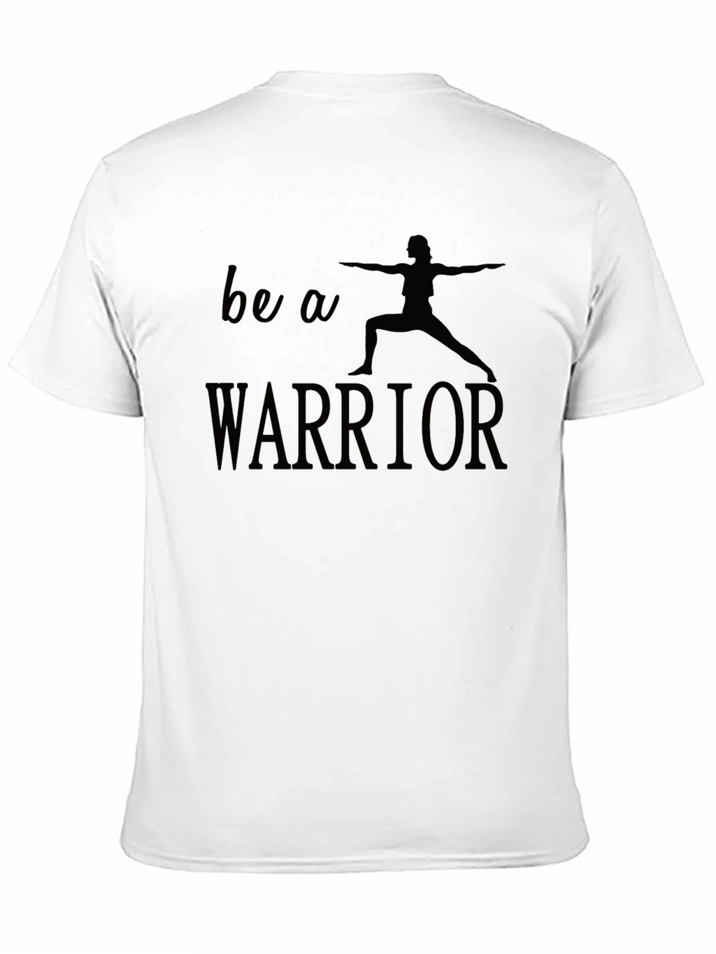 Be a Warrior T-Shirt