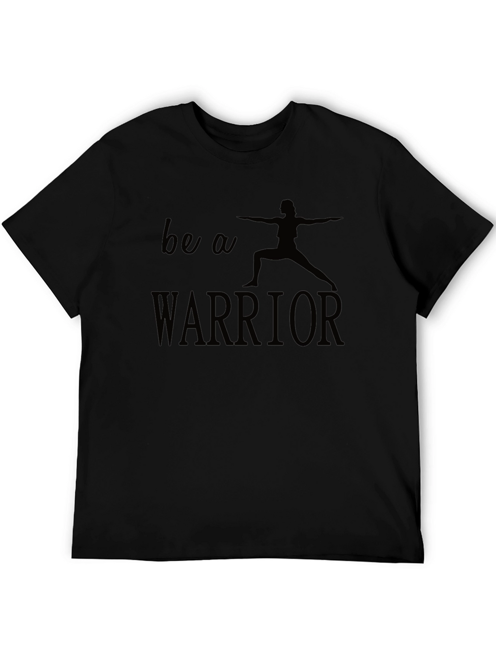 Be a Warrior T-Shirt