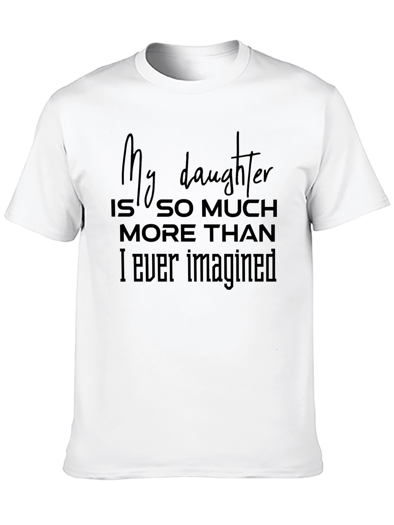 My Daughter T-Shirt - Fathers Day Gift